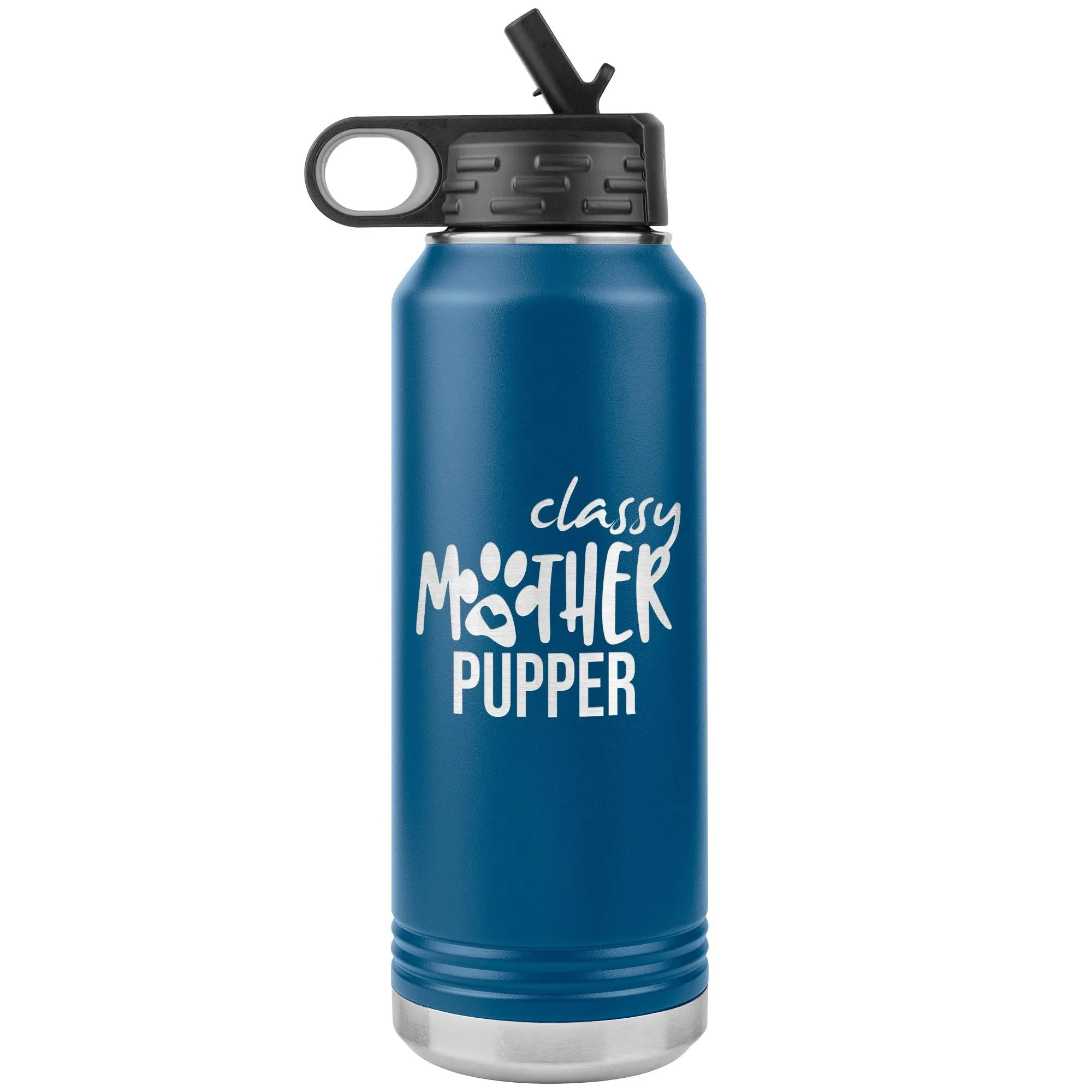 Classy Mother Pupper Water Bottle Tumbler 32 oz