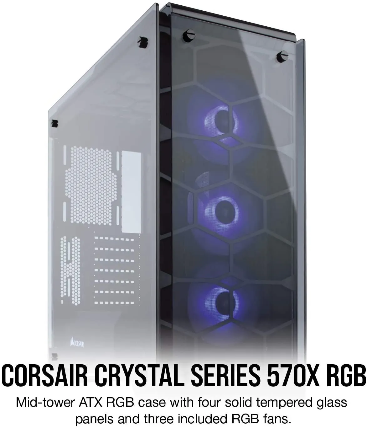 Corsair PC Case Crystal 570X RGB Mid-Tower Case, 3 RGB Fans, Tempered Glass - Black