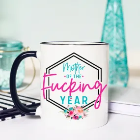 Mother of the Fucking Year, Mother of the Freaking Year, Mother of the Year Mug, Mom of the Year Gift