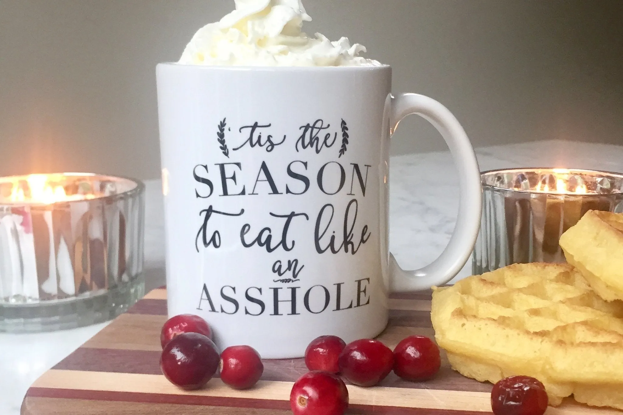 'Tis the Season to Eat Like an Asshole Coffee Mug